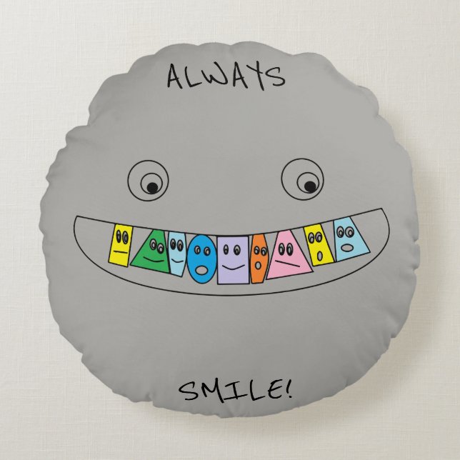 IMMER LÄCHELN EGAL WAS niedliche Zähne Rundes Kissen (Vorderseite)