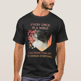 Immer mal wieder bekommt ein Papillon das Leben T-Shirt