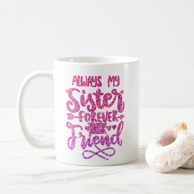 IMMER MEIN SCHWESTER FÜR MEINE FREUNDTYPOGRAFIE KAFFEETASSE (Mit Donut)