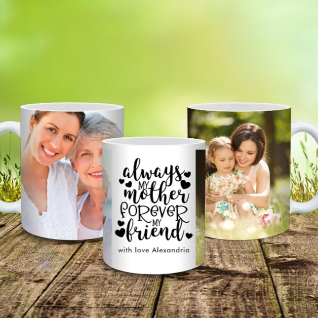 Immer meine Mutter für immer, mein Freund Foto Kaffeetasse (Always My Mother Forever My Friend Photo Coffee Mug)