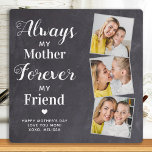 Immer meine Mutter für immer Meine Freundin 3 Foto Fotoplatte<br><div class="desc">Überraschen Mama diesen Tag mit einer personalisierten 3-Foto-Plakette. "Always My Mother, Forever My Friend" Personalisieren Sie diese Mama-Plakette mit Lieblings-Fotos, Nachrichten und Namen. Besuchen Sie unsere Kollektion für die besten Mama's Day Geschenke und personalisierten Mama Geschenke. COPYRIGHT © 2020 Judy Burrows, Black Dog Art - Alle Rechte vorbehalten. Immer meine...</div>