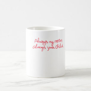 Immer meine Mutter, immer dein Kind Sentimental Kaffeetasse