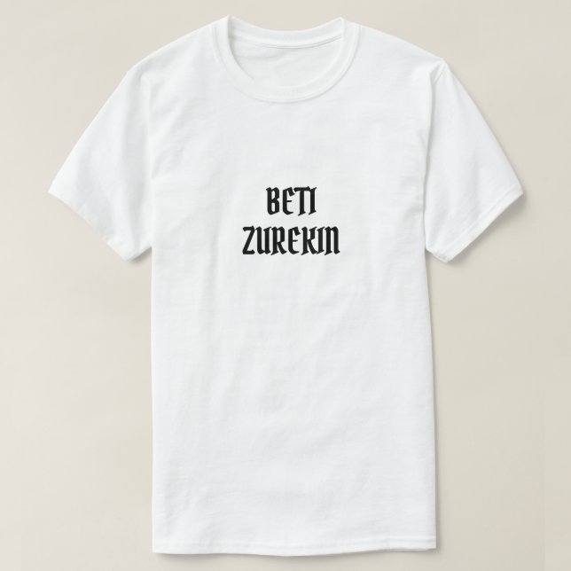 immer mit Ihnen im Baskischen, beti zurekin T-Shirt (Design vorne)
