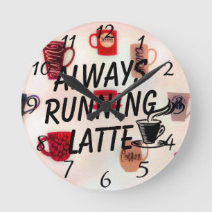 Immer mit Latte Wall Clock Runde Wanduhr