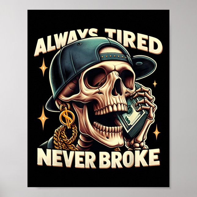 Immer müde Broke Funny Skeleton Zitat Sayi Poster (Vorne)