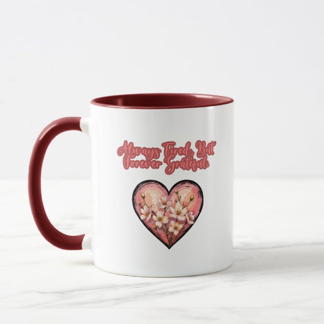 Immer müde, für immer dankbar - Mama Lebensdesign Tasse (Links)