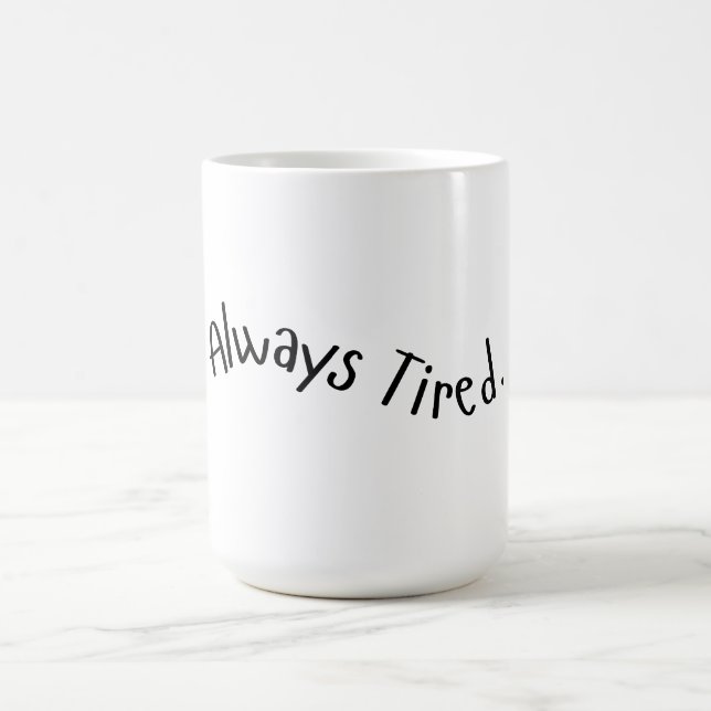 Immer müde - Welliger Text Kaffeetasse (Mittel)