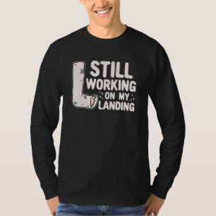 Immer noch an meinem Landebeinbruch arbeite T-Shirt