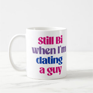Immer noch bi, wenn ich mit einem Typen ausgehe Kaffeetasse