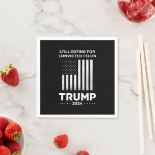 Immer noch für verurteilten Schwerverbrecher Trump Serviette
