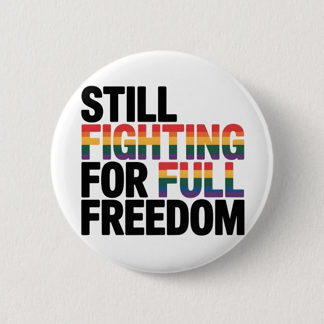 Immer noch für volle Freiheit kämpfend LGBTQ Ameri Button (Vorderseite)