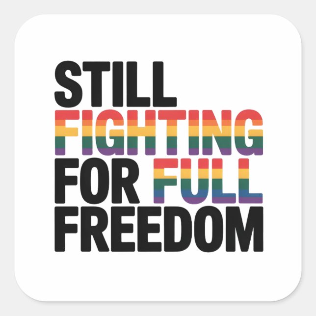 Immer noch für volle Freiheit kämpfend LGBTQ Ameri Quadratischer Aufkleber (Vorderseite)