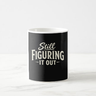 Immer noch herausfinden kaffeetasse