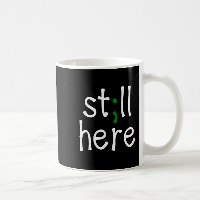 Immer noch hier, Semikolon, Bewusstsein für psychi Kaffeetasse (Rechts)