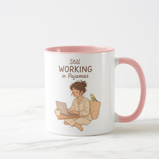 Immer noch in Pyjamas arbeiten – Cozy Work-from-Ho Tasse (Rechts)