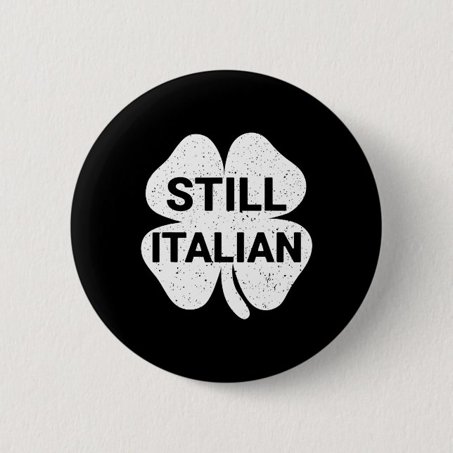 Immer noch italienische Shamrocks Lustiger St. Pat Button (Vorderseite)
