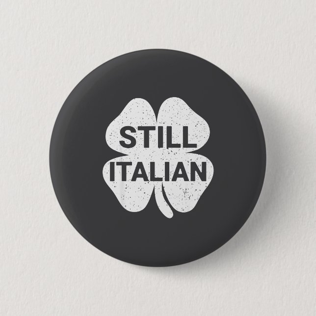 Immer noch italienische Shamrocks Lustiger St. Pat Button (Vorderseite)