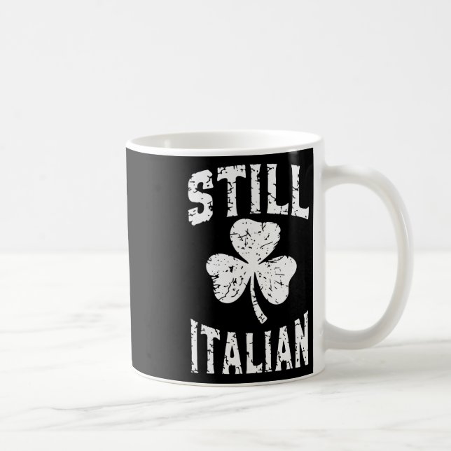 Immer noch italienischer St. Patrick's Day Lustig  Kaffeetasse (Rechts)