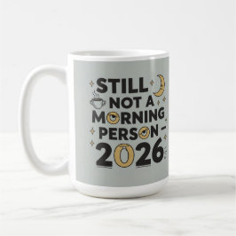 Immer noch kein Morgenmensch 2026 Kaffeetasse