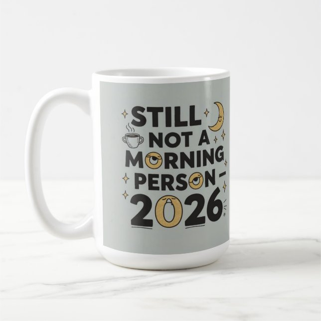 Immer noch kein Morgenmensch 2026 Kaffeetasse (Links)