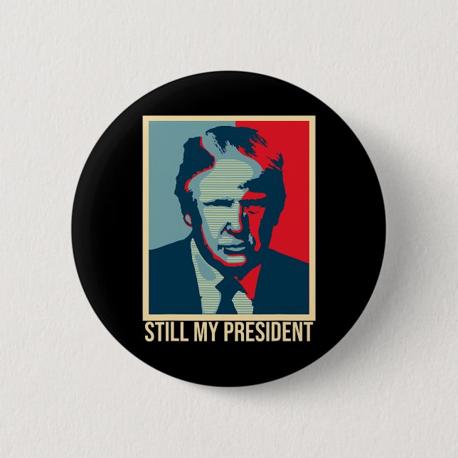 Immer noch mein Präsident Trump Präsidentschaftswa Button (Vorderseite)