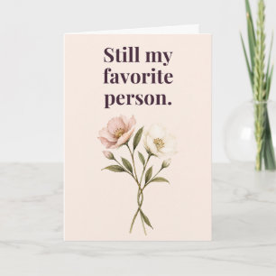 Immer noch meine Lieblings-Person Floral Jubiläum Karte