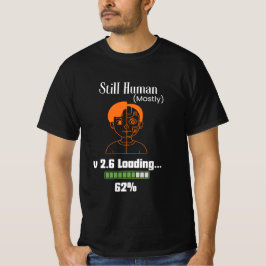 Immer noch Mensch (meistens) - Futuristischer Cybo T-Shirt