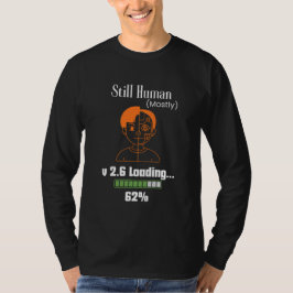 Immer noch Mensch (meistens) - Futuristischer Cybo T-Shirt