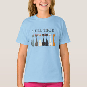 Immer noch müde sarkastische Katzen Lustige Katzen T-Shirt