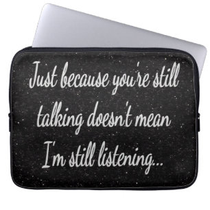 Immer noch nicht hören   Weißes Skriptangebot Laptopschutzhülle