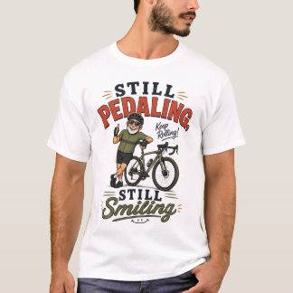 Immer noch Radfahren, Immer noch Lächelnder Alter T-Shirt
