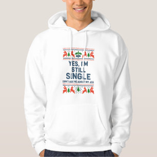 Immer noch Single Lustiger Weihnachtspullover Hoodie