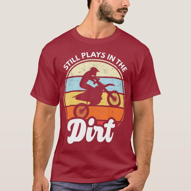 Immer noch spielt das Dirt Funny Dirtbike Motocros T-Shirt (Vorderseite)