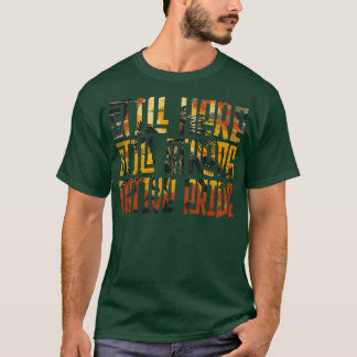 Immer noch starker einheimischer Stolz T-Shirt