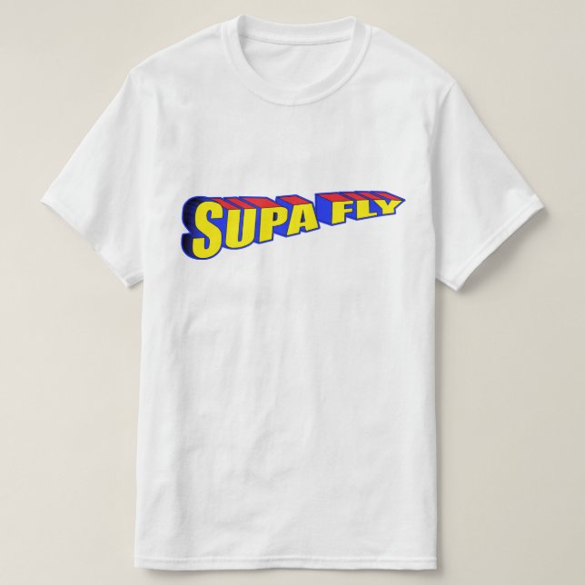 Immer noch Supa Dupa Fly T-Shirt (Design vorne)