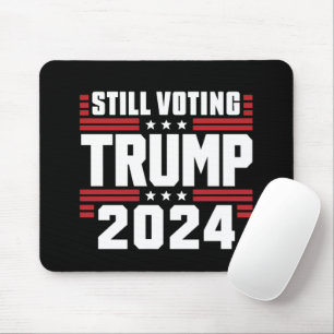 Immer noch Trump wählen 2024 Patriotische amerikan Mousepad
