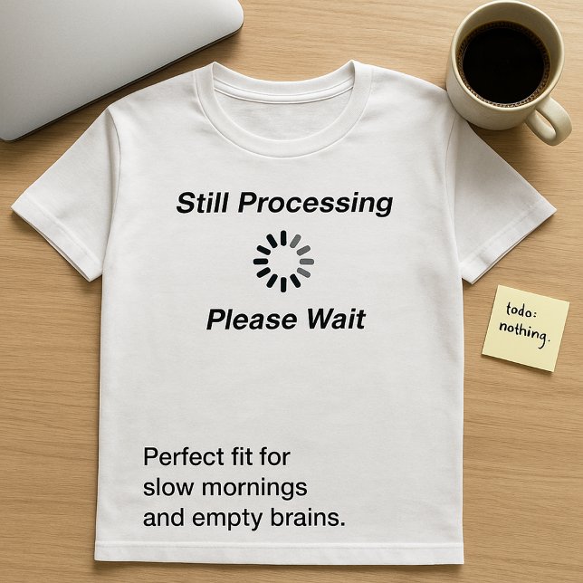 Immer noch Verarbeitung... Bitte warten T - Shirt (Von Creator hochgeladen)