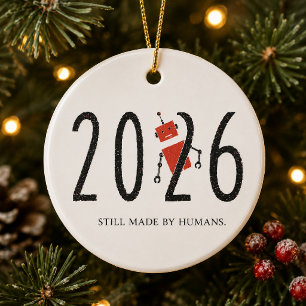Immer noch von Menschen gemacht Lustige KI 2026 Keramik Ornament