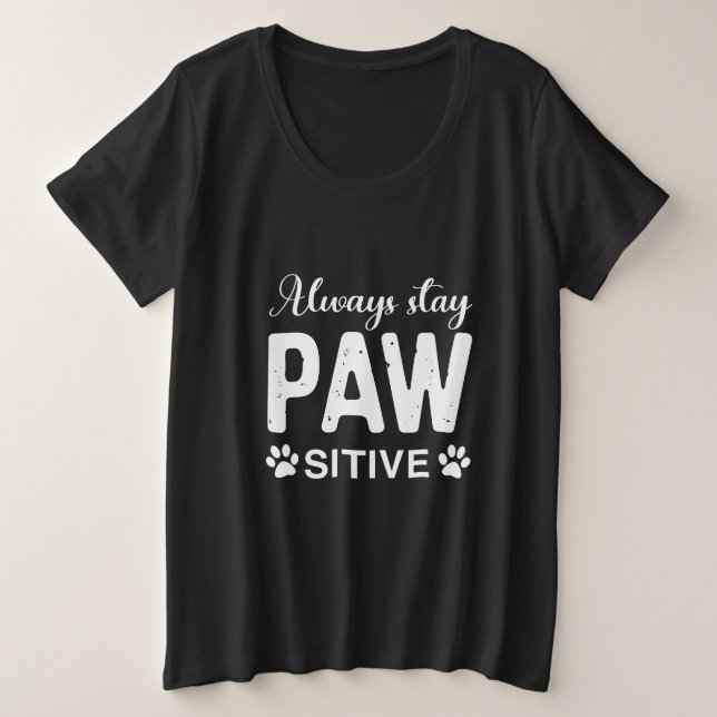Immer PAW-positiv bleibe Große Größe T-Shirt (Design vorne)