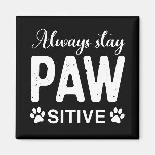 Immer PAW-positiv bleibe Magnet