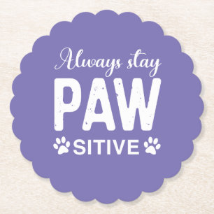 Immer PAW-positiv bleibe Untersetzer