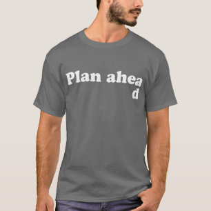 Immer Plan voran T-Shirt