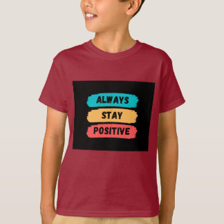 Immer positiv Bleibe T-Shirt