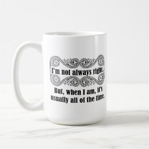 Immer-Recht-Tasse Tasse