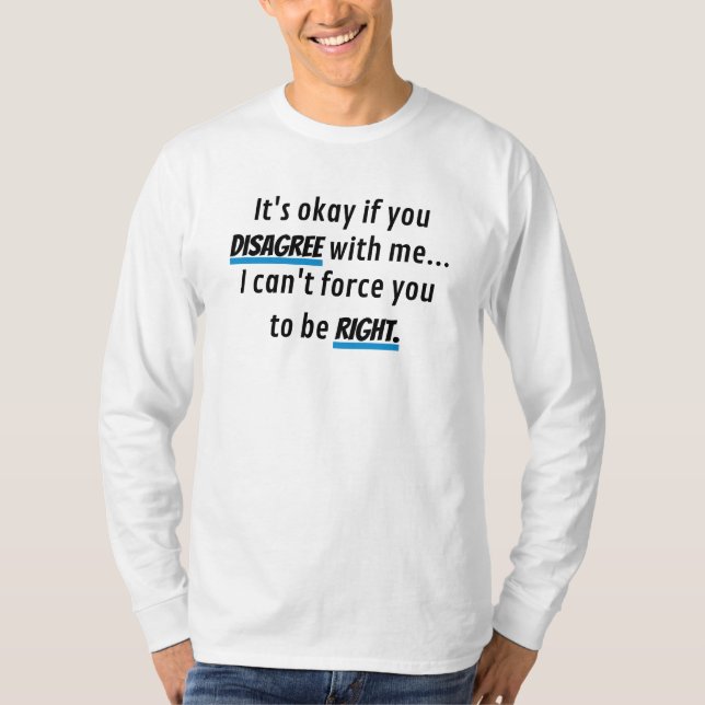 Immer rechts Funny Sarcastic Novelty T-Shirt (Vorderseite)