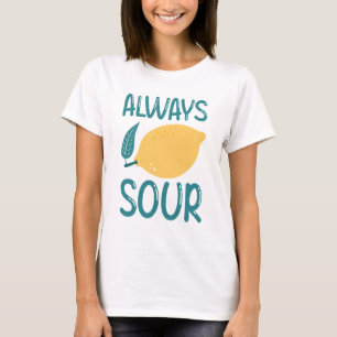 Immer sauer T-Shirt