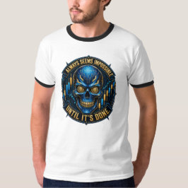 Immer Scheint Es Unmöglich Bis Es Erledigt Ist Bit T-Shirt