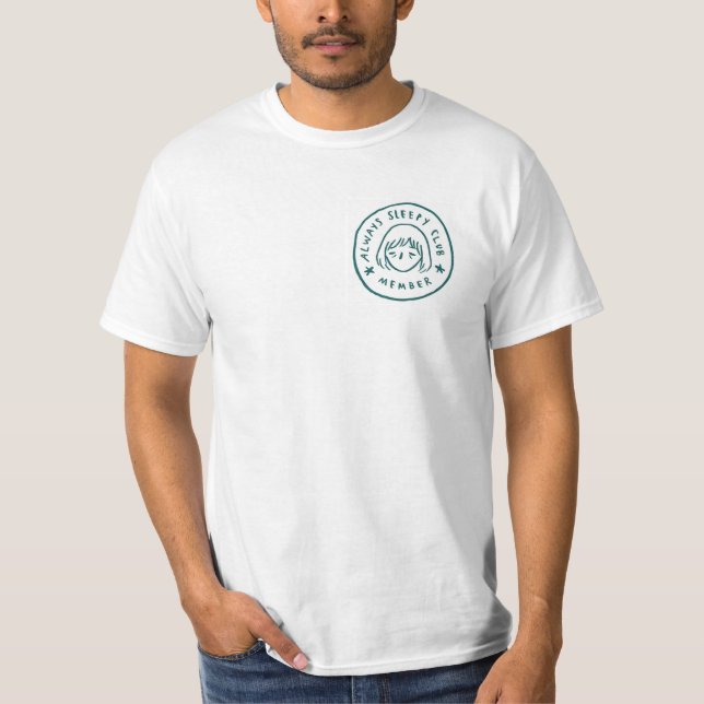 Immer schläfriger Club Mitglied Classic T - Shirt (Vorderseite)