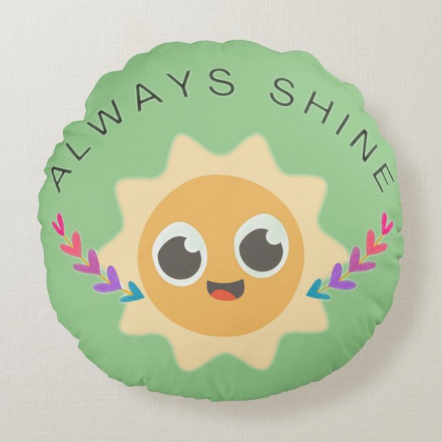 Immer Shine Rundes Kissen (Vorderseite)