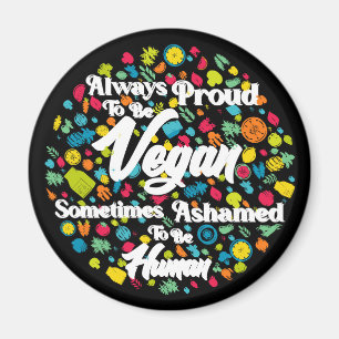 Immer stolz darauf, vegan Magnet zu sein - Küche, 